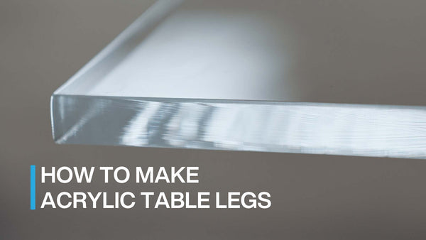 How to make crystal clear table legs