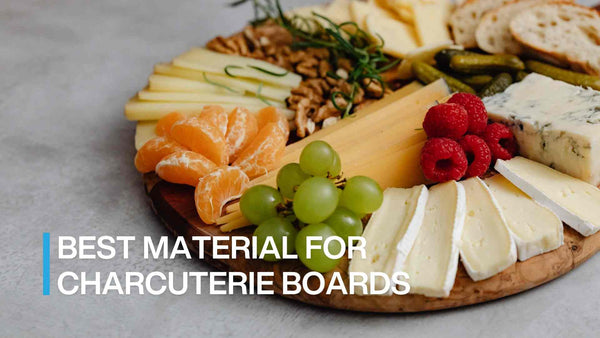 best material for charcuterie board
