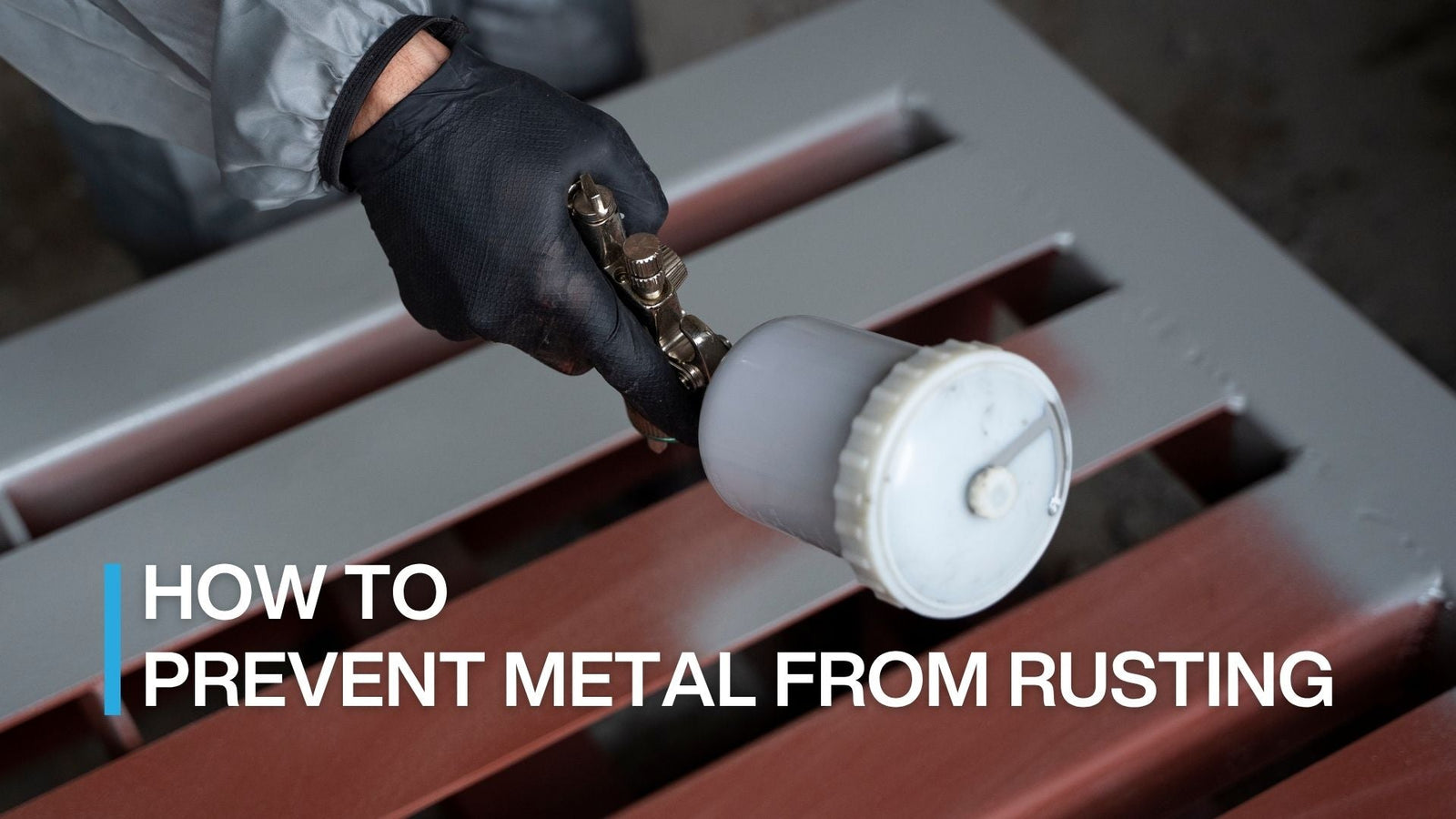 How to Prevent Metal from Rusting