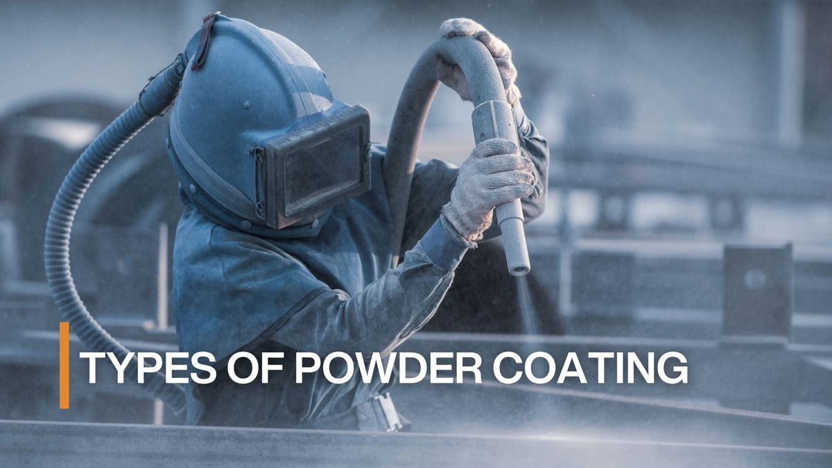 Types of Powder Coating In-Depth Guide