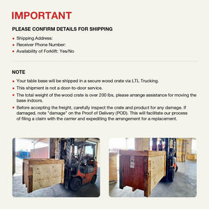 Shipping confirmation & delivery details
Forklift availability required
LTL freight shipment
Large wooden crate & heavy item handling
